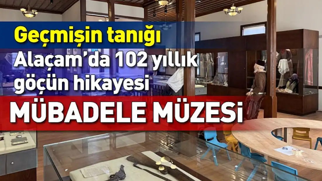 Alaçam Mübadele Müzesi Mübadillerin Yaşamını Bugüne Taşıyor