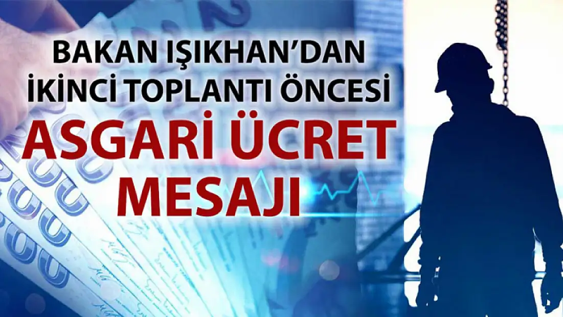 Bakan Işıkhan: Asgari ücret için rakam konuşmak erken
