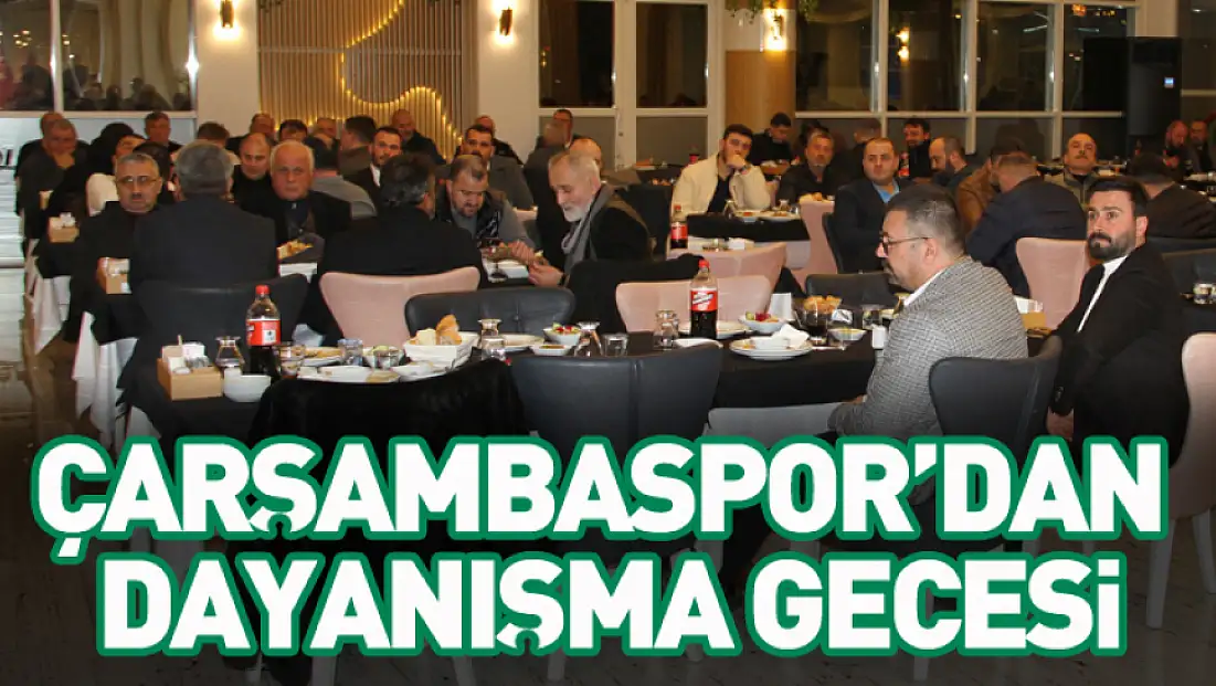 Çarşambaspor’dan dayanışma gecesi