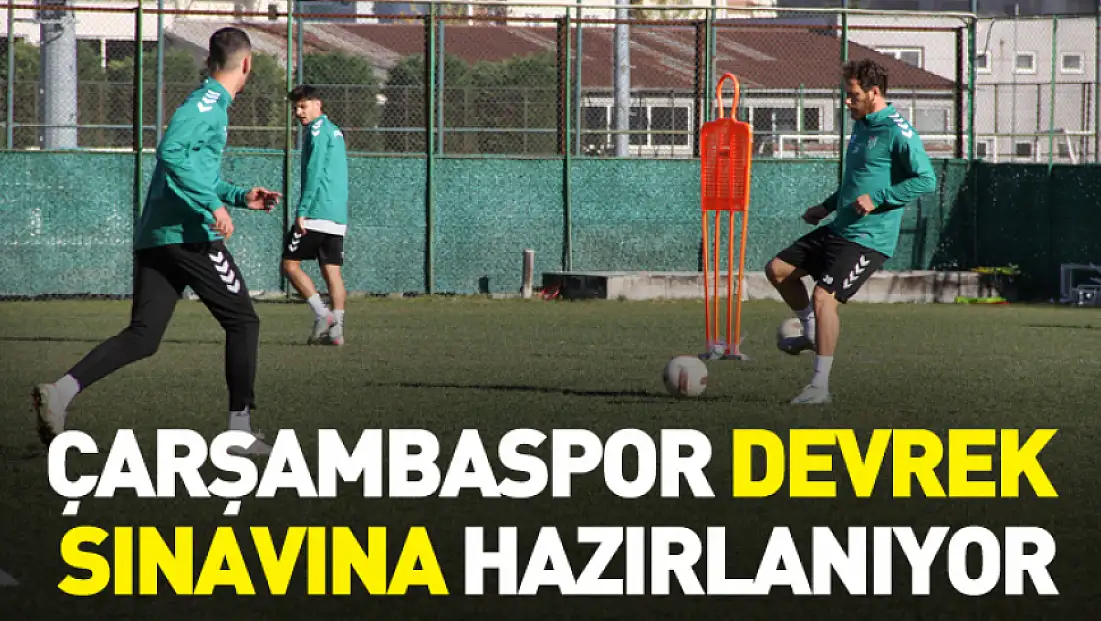 Çarşambaspor Devrek Sınavına Hazırlanıyor