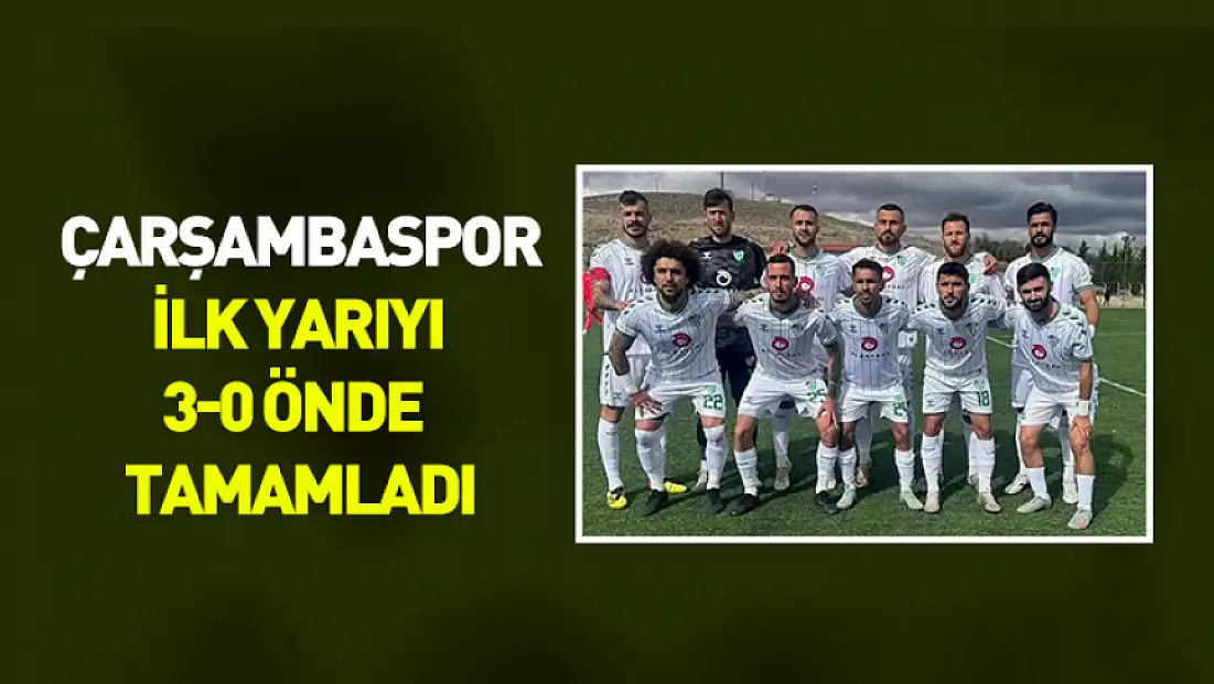 Çarşambaspor ilk yarıyı 3-0 önde tamamladı