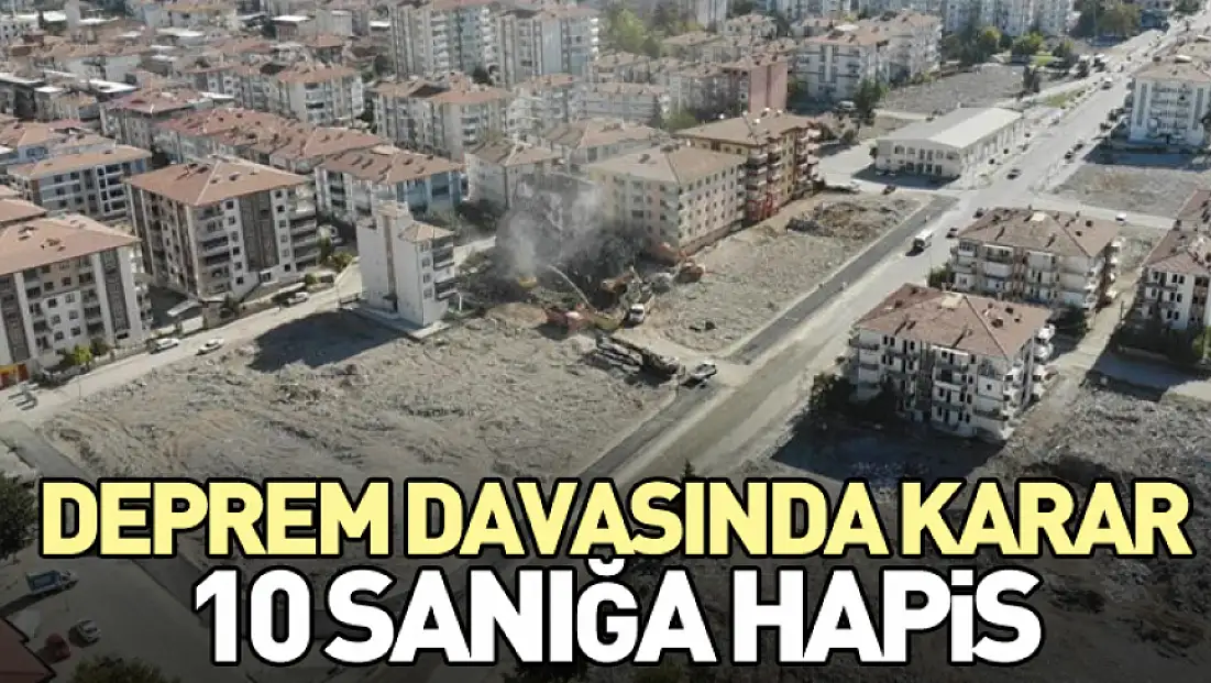 Deprem Davasında Karar: 10 Sanığa Hapis