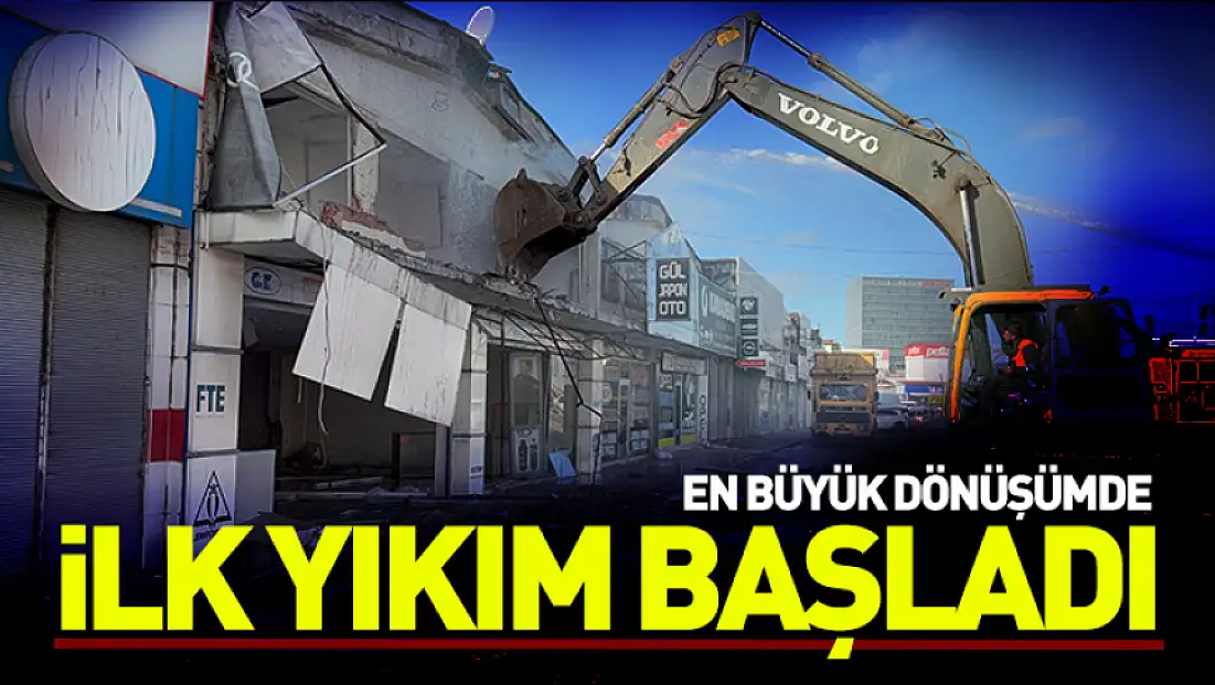 En büyük dönüşümde ilk yıkım başladı