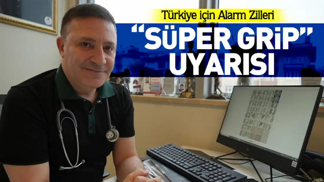 “Süper Grip” Uyarısı: Türkiye İçin Alarm Zilleri