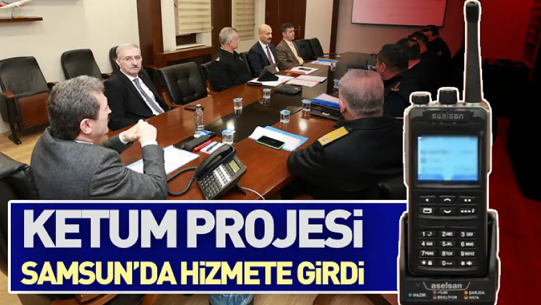 KETUM Projesi Samsun’da Hizmete Girdi