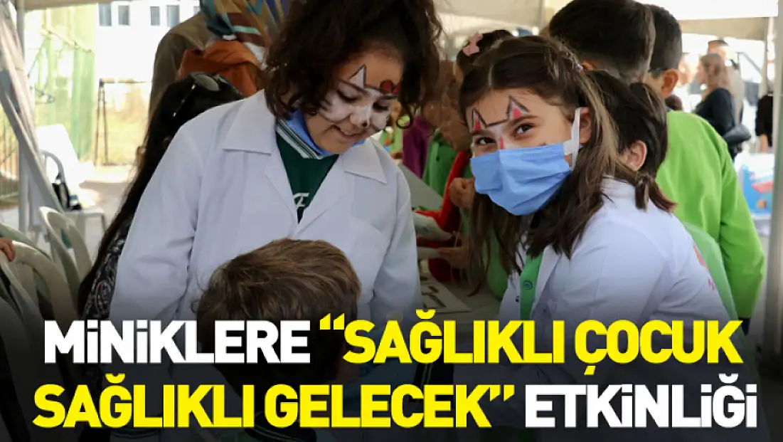 Miniklere “Sağlıklı Çocuk Sağlıklı Gelecek” Etkinliği