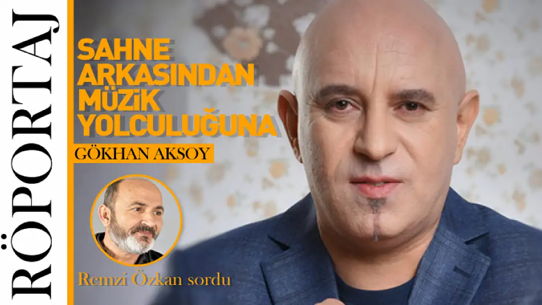 Sahne Arkasından Müzik Yolculuğuna: Gökhan Aksoy