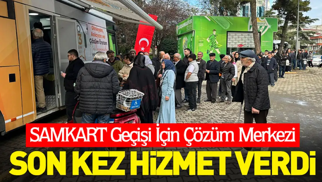 SAMKART Geçişi İçin Çözüm Merkezi Son Kez Hizmet Verdi