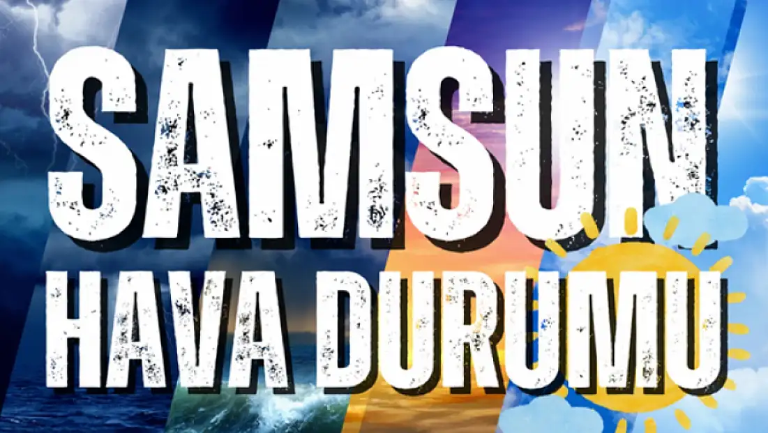 Samsun'da hava durumu