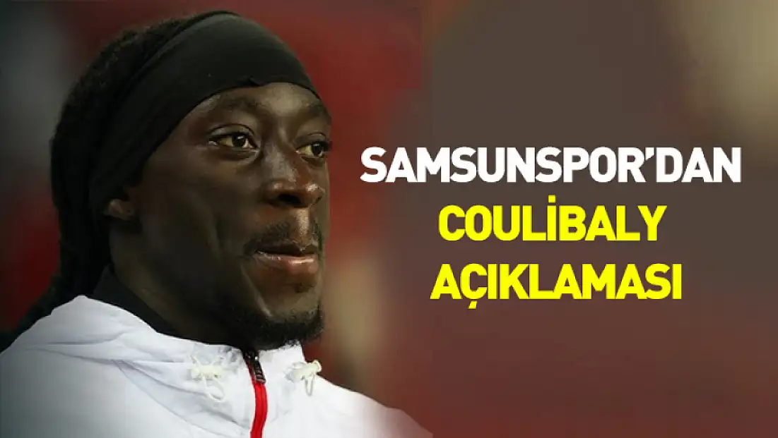 Samsunspor’dan Coulibaly açıklaması