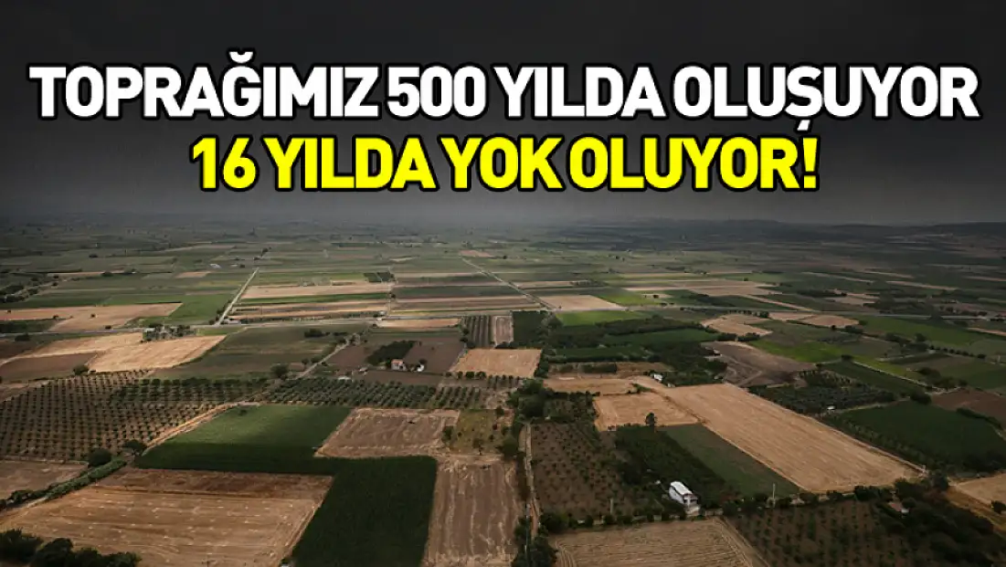 Türkiye’de Toprak Erozyonu Her 16 Yılda 1 Santimetreyi Buluyor