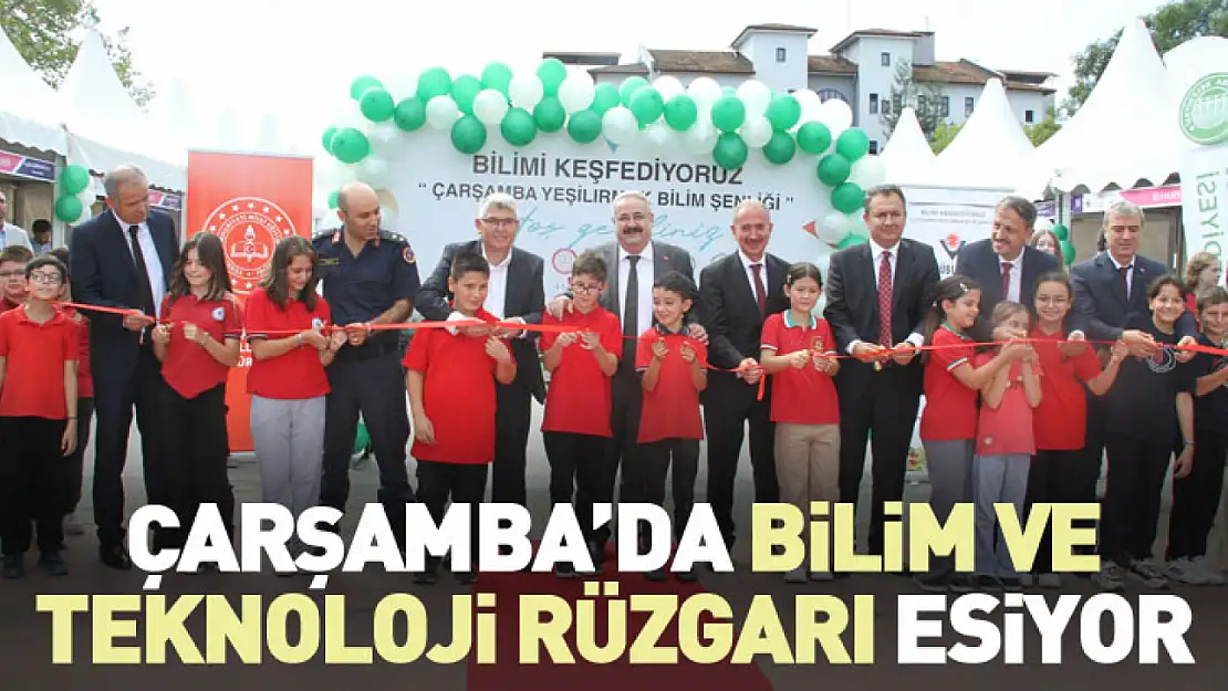 Çarşamba'da bilim ve teknoloji rüzgarı esiyor