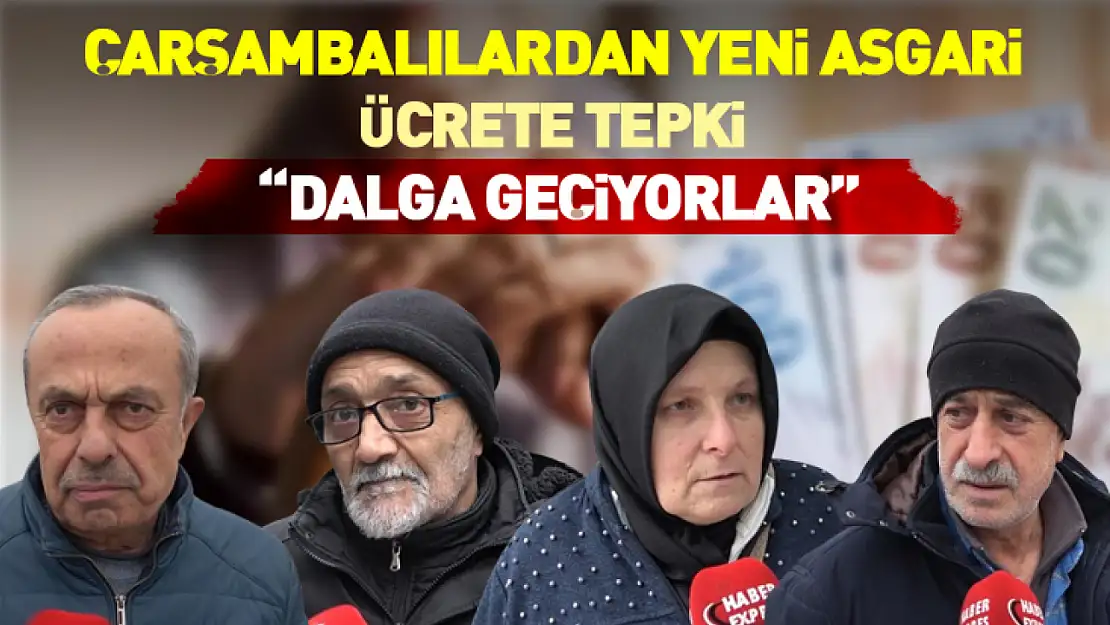 Çarşambalılardan Yeni Asgari Ücrete Tepki  'Dalga Geçiyorlar'
