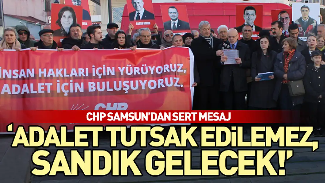 CHP Samsun'dan Sert Mesaj: 'Adalet Tutsak Edilemez, Sandık Gelecek!'