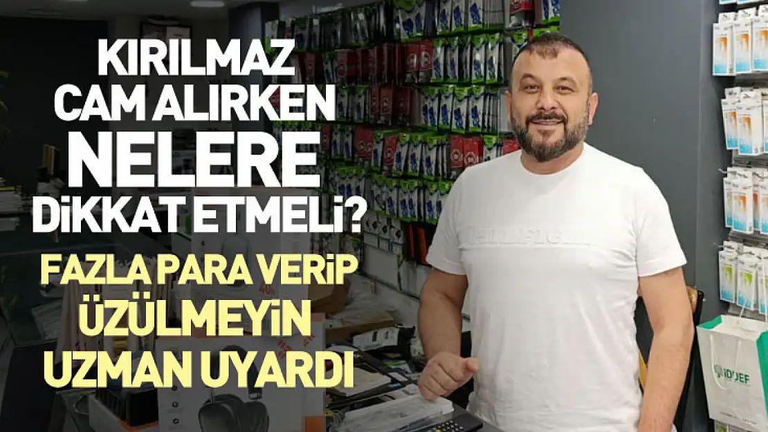 Kırılmaz cam alırken nelere dikkat etmeli? Fazla para verip üzülmeyin uzman uyardı