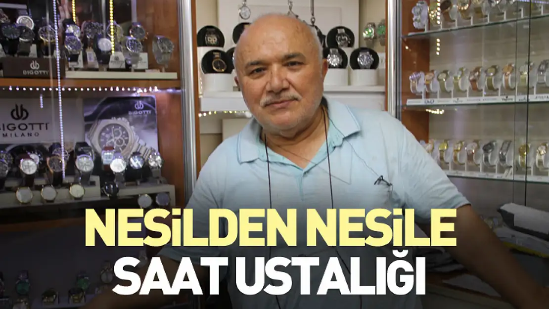 Nesilden nesile saat ustalığı