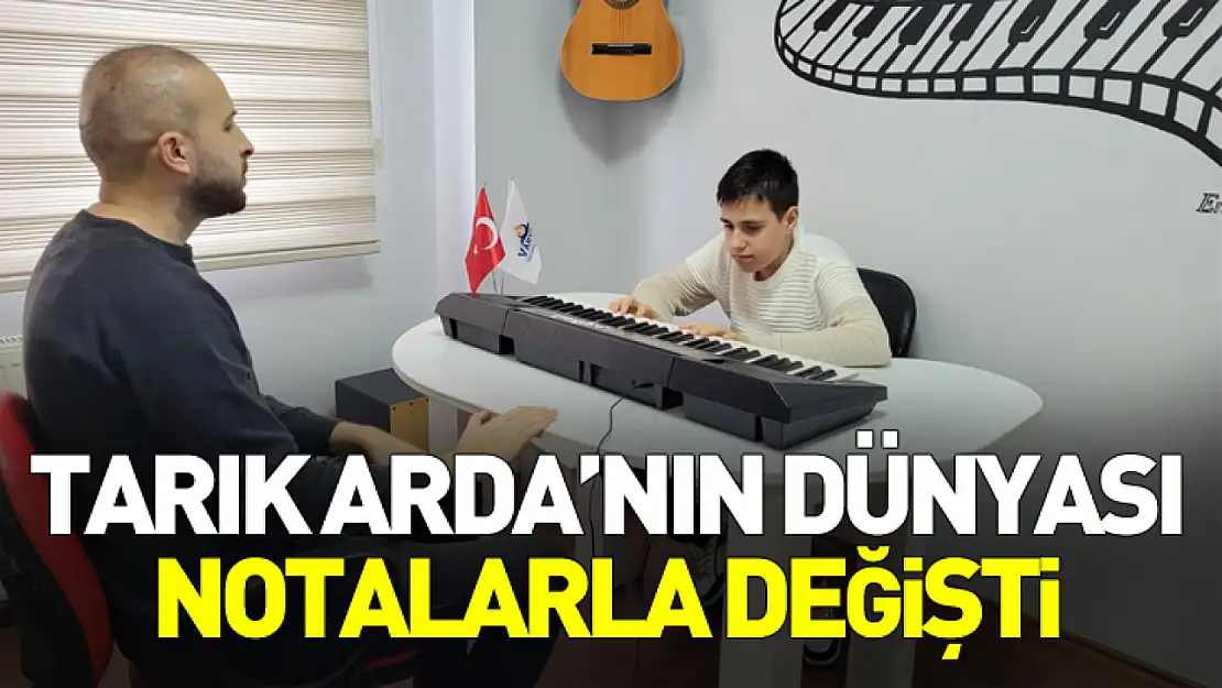 Otizmli Tarık Arda dünyasını müzikle renklendiriyor