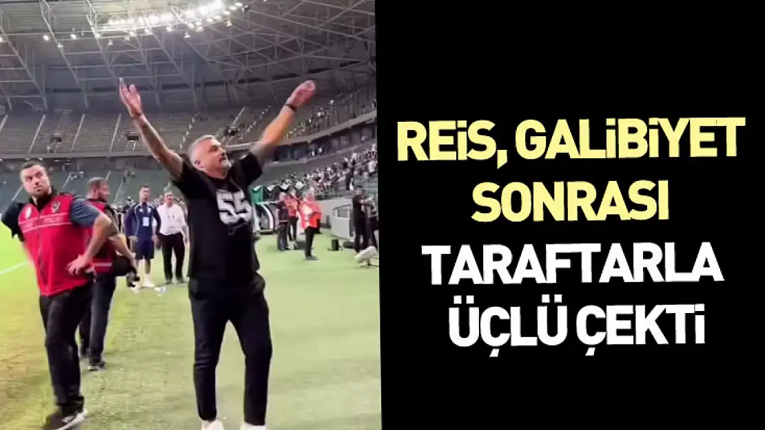 Reis, galibiyet sonrası taraftarla üçlü çekti