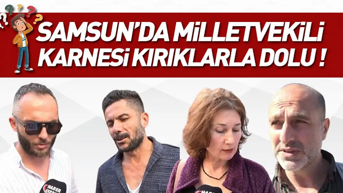 Samsun'da Milletvekili Karnesi Kırıklarla Dolu !