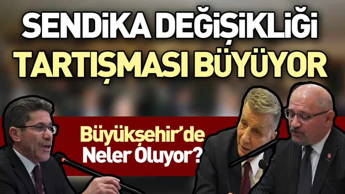 Sendika Değişikliği Tartışması Büyüyor: Büyükşehir'de Neler Oluyor?
