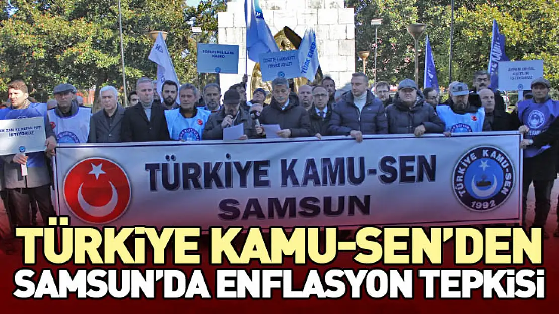 Türkiye Kamu-Sen'den Samsun'da Enflasyon Tepkisi
