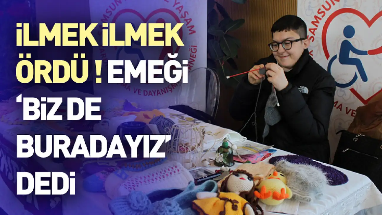 İlmek İlmek Ördü, Emeği 'Biz de Buradayız' Dedi