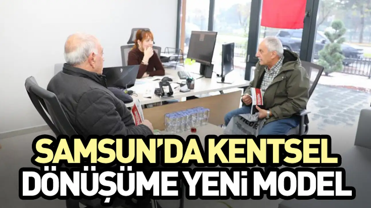 Samsun'da kentsel dönüşüme yeni model
