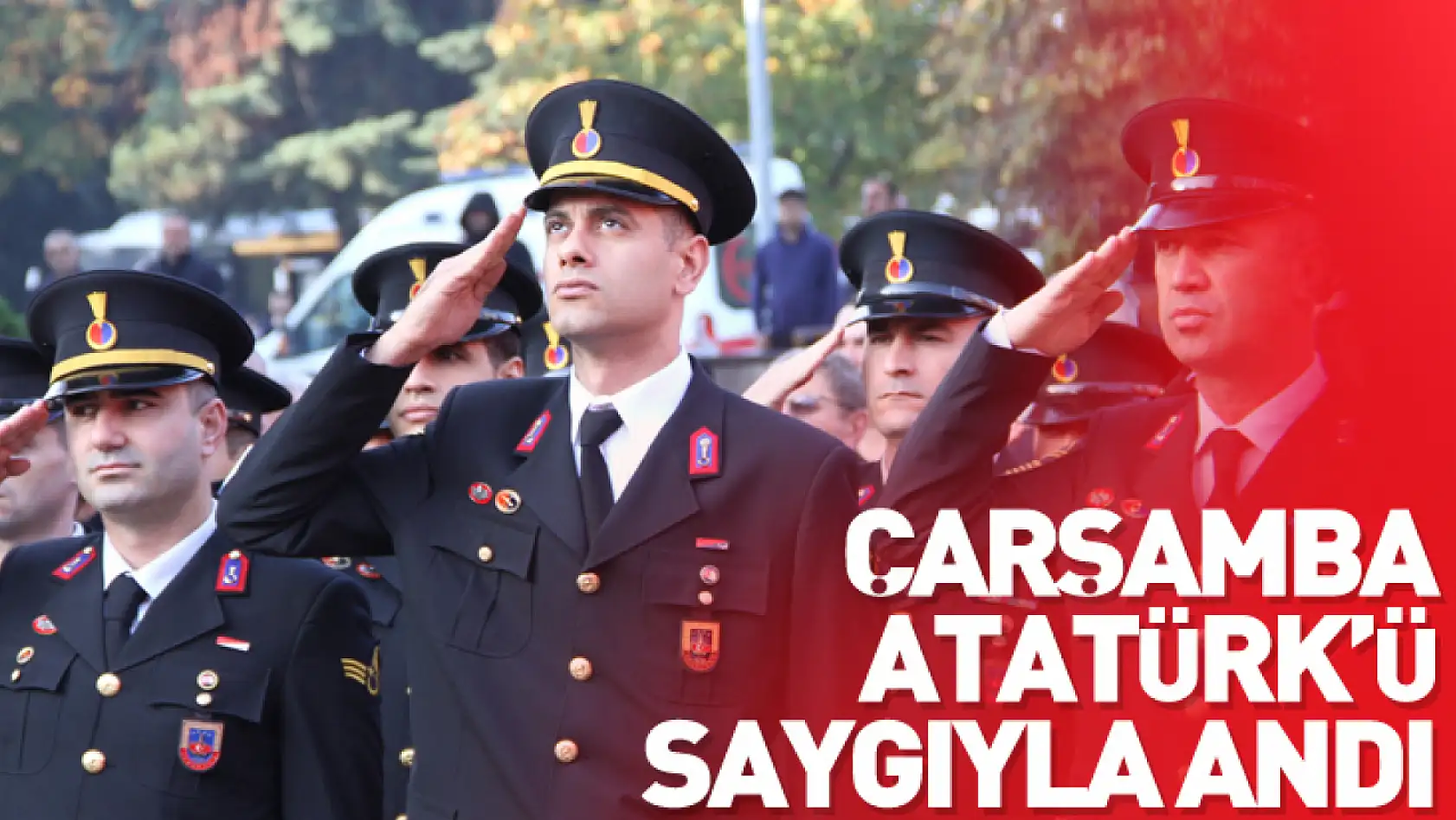 Çarşamba, Atatürk'ü Saygıyla Andı