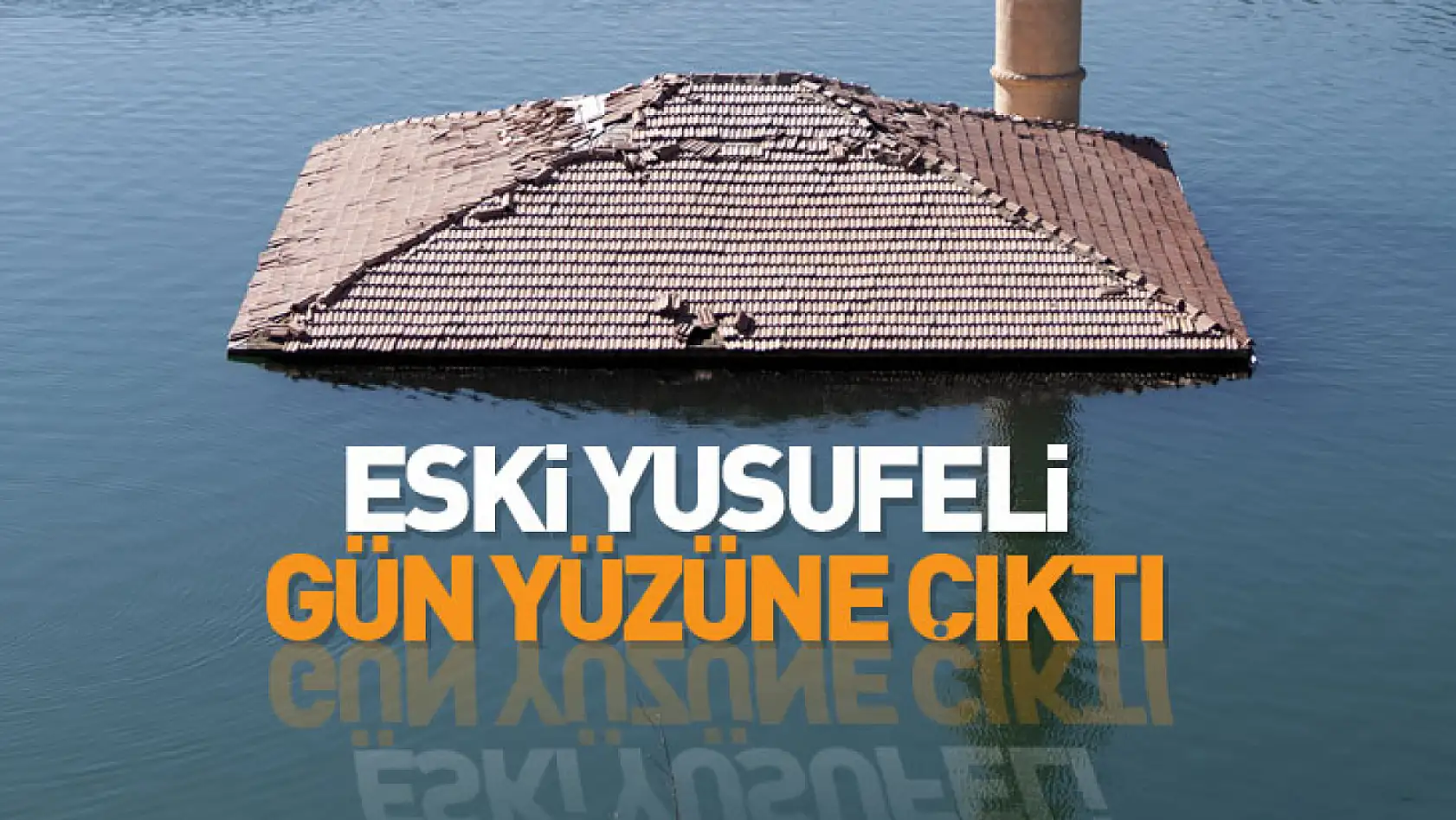 Eski Yusufeli gün yüzüne çıktı