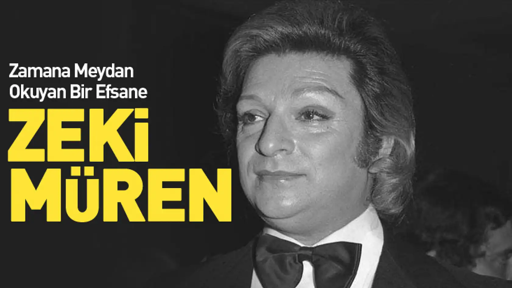 Zamana Meydan Okuyan Bir Efsane : Zeki Müren