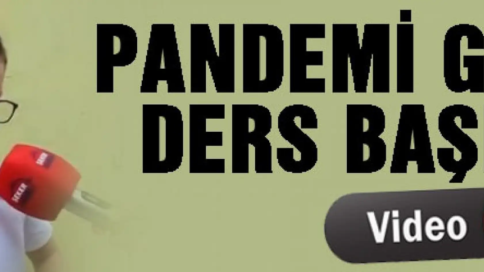 PANDEMİ GÖLGESİNDE DERS BAŞI YAPTILAR