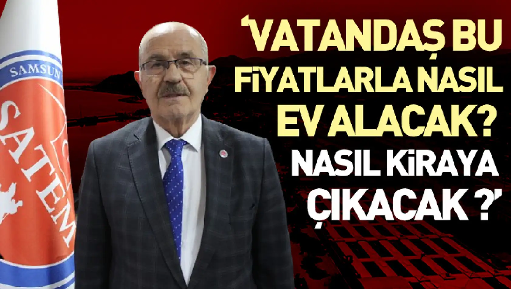 Emlakta Dar Boğaz: 'Vatandaş Bu Fiyatlarla Nasıl Ev Alacak? Nasıl Kiraya Çıkacak ?