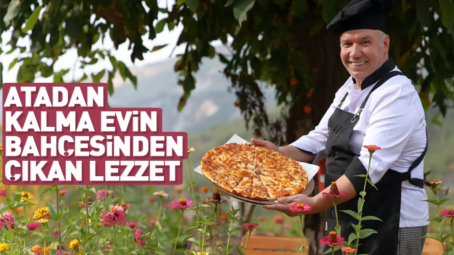 Atadan kalma evin bahçesinden çıkan lezzet