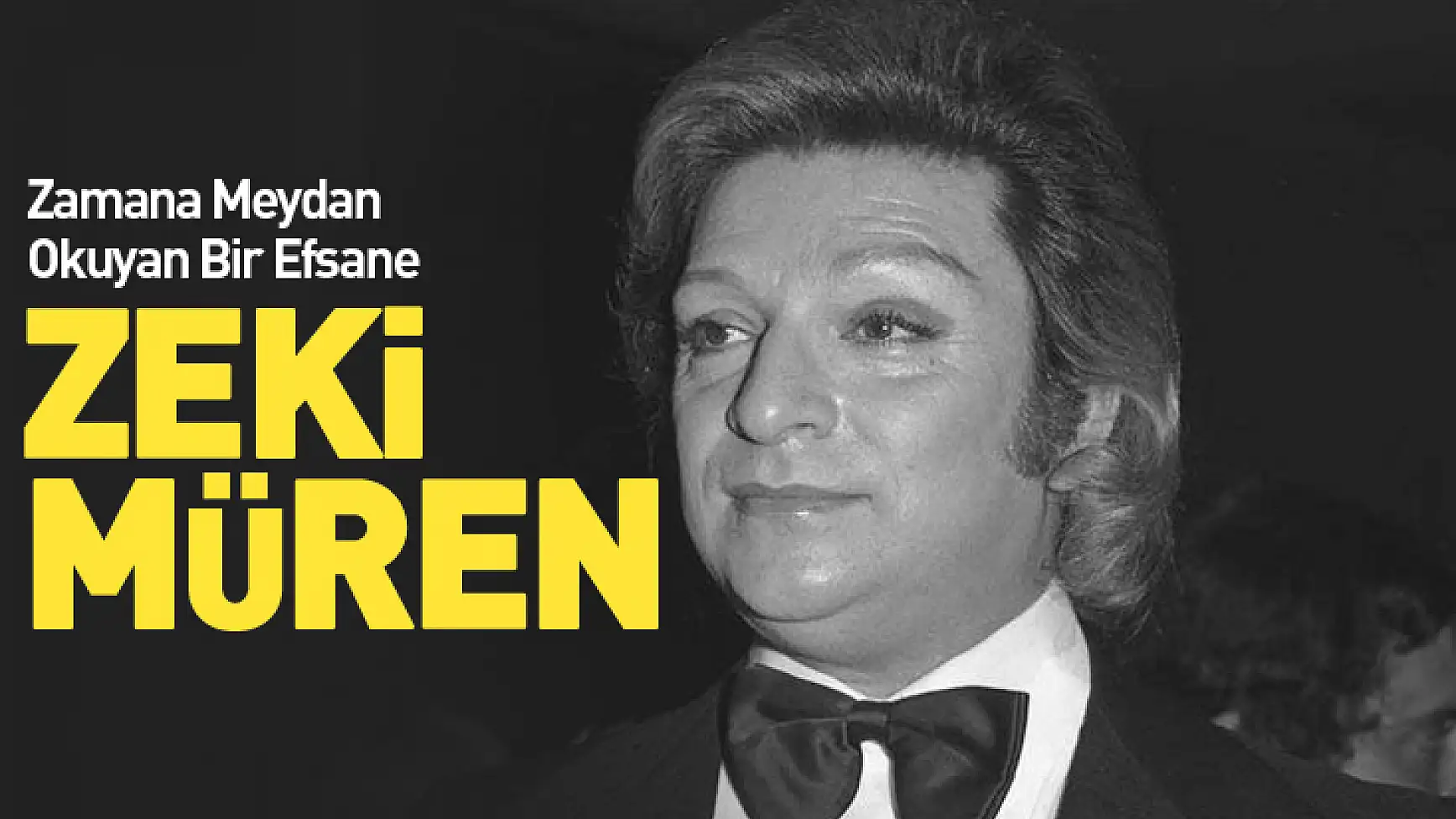 Zamana Meydan Okuyan Bir Efsane : Zeki Müren