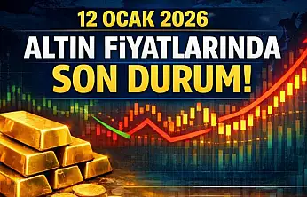 12 Ocak 2026 altın fiyatlarında son durum