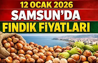 12 Ocak 2026 Samsun'da fındık fiyatları