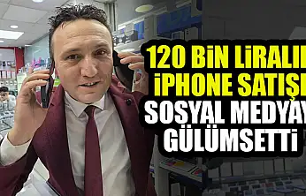120 Bin Liralık iPhone Satışı Sosyal Medyayı Gülümsetti