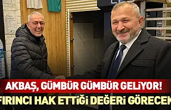 Akbaş, gümbür gümbür geliyor!  'Fırıncı hak ettiği değeri görecek'