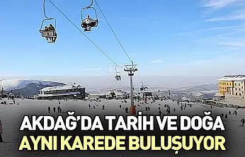 Akdağ'da Tarih ve Doğa Aynı Karede Buluşuyor