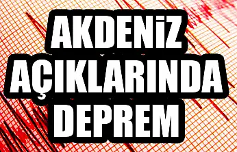 Akdeniz açıklarında deprem