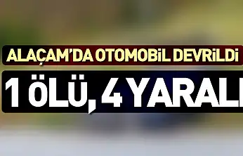 Alaçam'da Otomobil Devrildi: 1 Ölü, 4 Yaralı