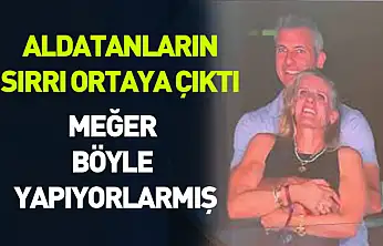 Aldatanların bir sırrı daha ortaya çıktı