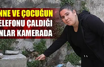 Anne ve Çocuğun Telefonu Çaldığı Anlar Kamerada