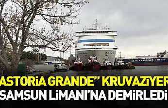 'Astoria Grande' Kruvaziyeri Samsun Limanı'na Demirledi