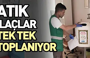 Atık ilaçlar tek tek toplanıyor