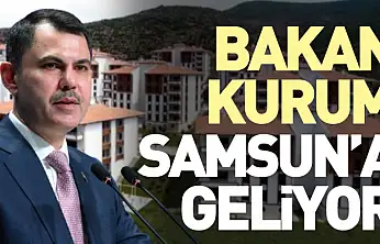 Bakan Kurum Samsun'a Geliyor