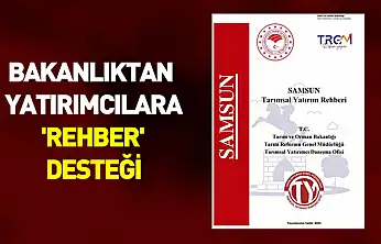 Bakanlıktan yatırımcılara 'rehber' desteği