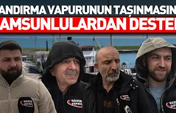 Bandırma vapurunun taşınmasına Samsunlulardan destek