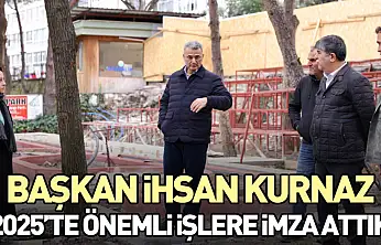 Başkan İhsan Kurnaz: '2025'te Önemli İşlere İmza Attık'