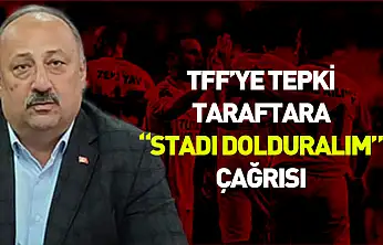 Başkan Karaca'dan TFF'ye tepki taraftara çağrı